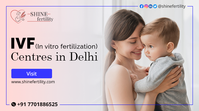 Top 10 Best IVF Centres in Delhi With High Success Rates 2022