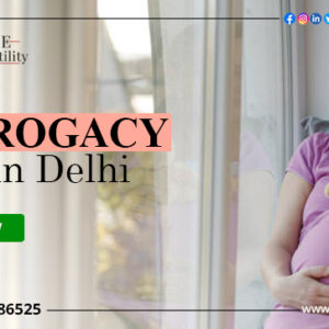 Surrogacy Cost in Delhi: Surrogate Mother Cost in Delhi, Low-cost Surrogacy Centres in Delhi