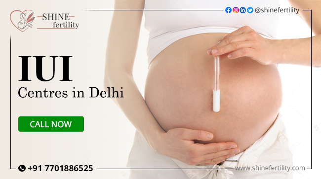 Top 10 Best IUI Centres in Delhi with High Success Rate 2022