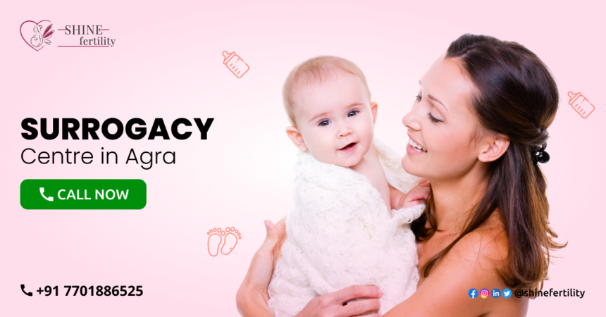 Surrogacy Centre in Agra with High Success Rate 2022 – Shinefertility