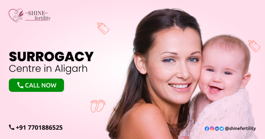 Surrogacy Centre in Aligarh with High Success Rate 2022 – Shinefertility