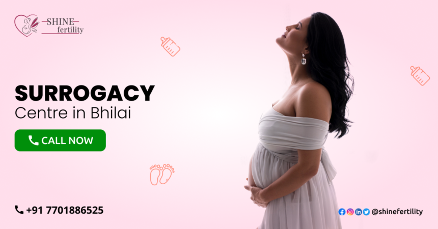 Surrogacy Centre in Bhilai with High Success Rate 2022 – Shinefertility