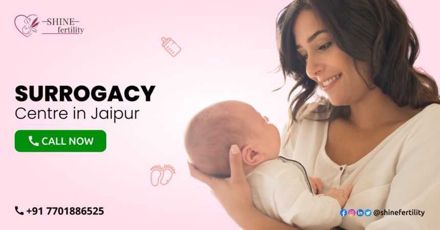Surrogacy Centre in Jaipur with High Success Rate 2022 – Shinefertility
