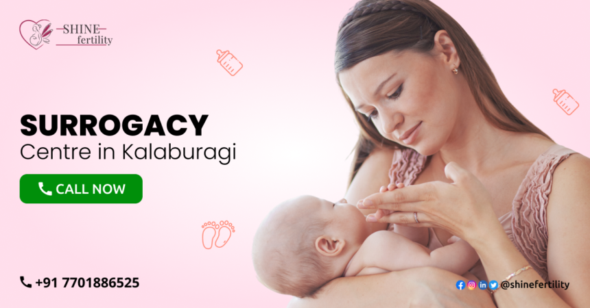 Surrogacy Centre in Kalaburagi with High Success Rate 2022 – Shinefertility