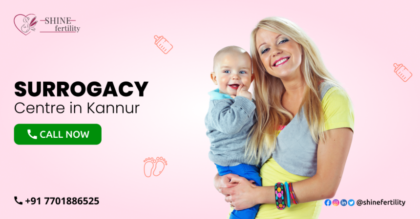 Surrogacy Centre in Kannur with High Success Rate 2022 – Shinefertility