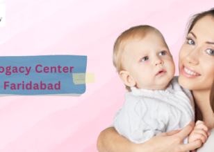 Best 10 Surrogacy Centers in Faridabad 2024: Your Guide to Choosing the Top Surrogacy Treatment