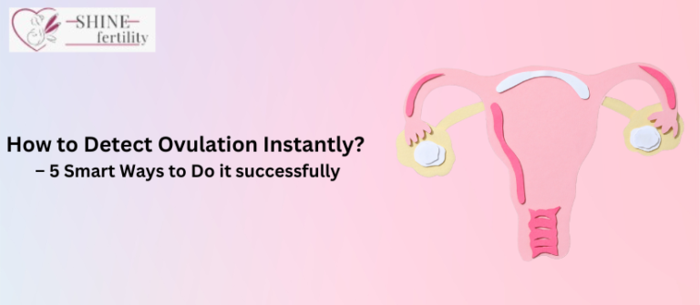 How-to-Detect-Ovulation-Instantly-–-5-Smart-Ways-to-Do-it-successfully-Shinefertility